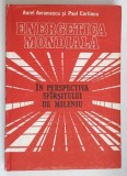 ENERGETICA MONDIALA IN PERSPECTIVA SFARSITULUI DE MILENIU de AUREL AVRAMESCU si PAUL CARTIANU .1985