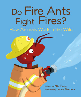 Do Fire Ants Fight Fires?: How Animals Work in the Wild foto