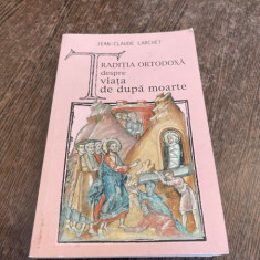 Jean Claude Larchet - Traditia ortodoxa despre viata de dupa moarte