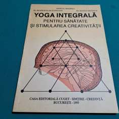 YOGA INTEGRALĂ PENTRU SĂNĂTATE ȘI STIMULAREA CREATIVITĂȚII / NINETA CRAINICI *