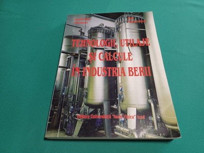 TEHNOLOGII, UTILAJE ȘI CALCULE &amp;Icirc;N INDUSTRIA BERII * DANIELA MARI DIACONESCU / 2006 * 40 foto