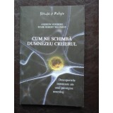 CUM NE SCHIMBA DUMNEZEU CREIERUL - ANDREW NEWBERG