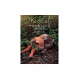 Magical Woodland Knits: Knitting Patterns for 15 Wonderfully Lifelike Animals