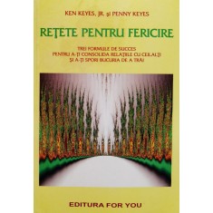 Retete Pentru Fericire - Ken Keyes, Jr. Si Penny Keyes ,560347