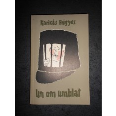 KARIKAS FRIGYES - UN OM UMBLAT