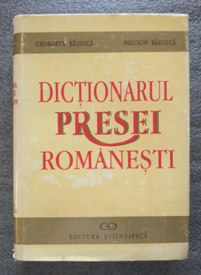 Georgeta Răduică Nicolin Răduică - Dicţionarul presei rom&amp;acirc;neşti 1731-1918 (1995) foto