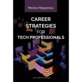 Career Strategies for Tech Professionals - Monica Negoescu