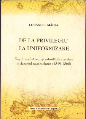 HST C6070 De la privilegiu la uniformizare Sașii transilvăneni .. (1848-1860) foto