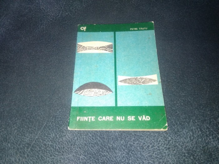 PETRE TAUTU - FIINTE CARE NU SE VAD