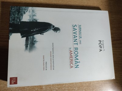 Grigore T. Popa - Jurnalul unui savant roman in America (Editura Filos, 2014) foto