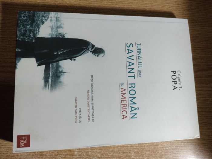 Grigore T. Popa - Jurnalul unui savant roman in America (Editura Filos, 2014)