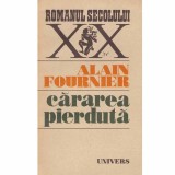 Alain Fourner - Cararea pierduta - 132976