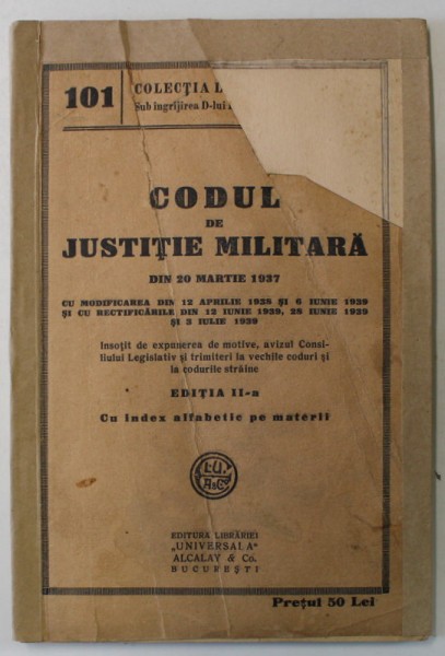CODUL DE JUSTITIE MILITARA , DIN MARTIE 1937 , CU INDEX ALFABETIC PE MATERII , 1937 , CU EX - LIBRISUL LUI AVRAM BUNACIU , FOST MINISTRU AL JUSTITIEI