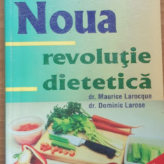 NOUA REVOLUTIE DIETETICA - MAURICE LAROCQUE