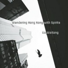 Wandering Hong Kong with Spirits