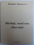 MACHITA - OMUL NOU ( DIAVOLUL ) MISCAREA LEGIONARA de DUMITRU OPRISESCU , 2000