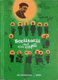Scriitorii Cand Erau Copii - Aurel Scobioala - Editura Prut International, 2004 - Biografii, Literatura Romana