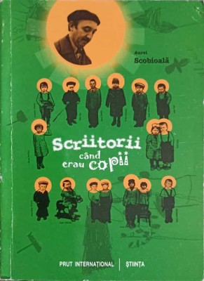 SCRIITORII CAND ERAU COPII-AUREL SCOBIOALA-238807 foto