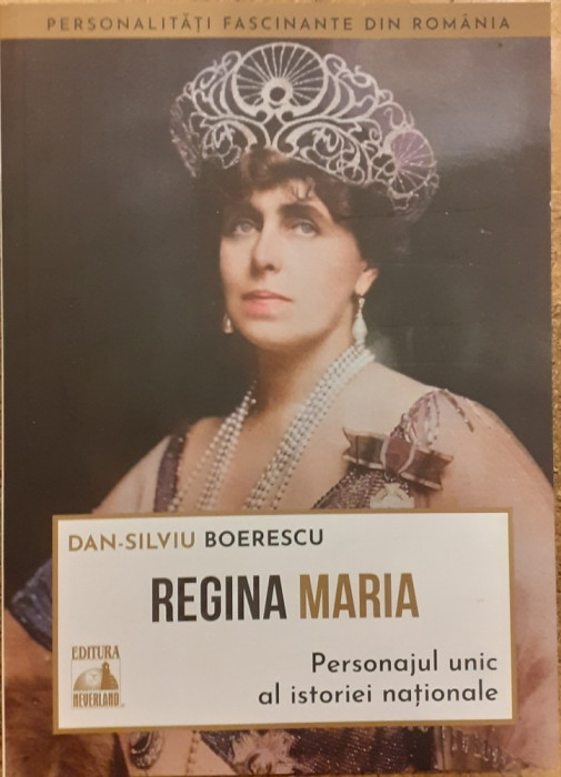 Regina Maria personajul unic al istoriei nationale. Personalitati fascinante din Romania