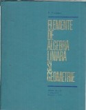 Cumpara ieftin Elemente Algebra Liniara Geometrie V. Cruceanu Didactica Pedagogica 1973 Carte Stiinta Matematica Studenti Educatie
