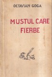 Octavian Goga - Mustul care fierbe (editie veche)