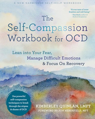 The Self-Compassion Workbook for Ocd: Lean Into Your Fear, Manage Difficult Emotions, and Focus on Recovery foto