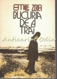 Bucuria de A Trai - Emile Zola, Editura Junimea 1978, Roman