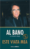 Este viata mea - autobiografia cantaretului Al Bano | Al Bano, Roberto Allegri, Andreas