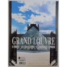 GRAND LOUVRE - LE MUSEE , LES COLLECTIONS , LES NOUVEAUX ESPACES , 1993