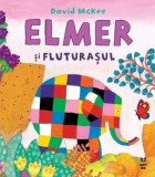 Cumpara ieftin Elmer si fluturasul/David McKee