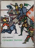 Cavalerii Teutoni Vol. 1, Henryk Sienkiewicz, 1962, Romana, Roman, Coperta Cartonata