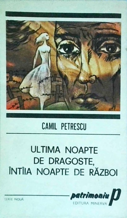 Camil Petrescu - Ultima noapte de dragoste, intaia noapte de razboi