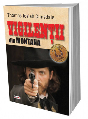 Vigilentii din Montana - Thomas Josiah Dimsdale foto