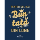 Pentru cel mai bun tata din lume - Prestige