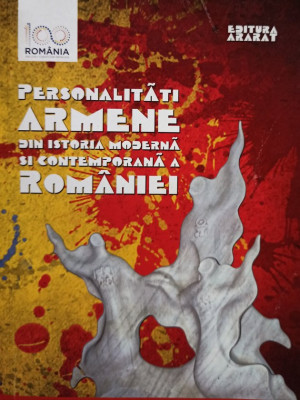 Madeleine Karacasian (red.) - Personalitati armene din istoria moderna si contemporana a Romaniei (2018) foto