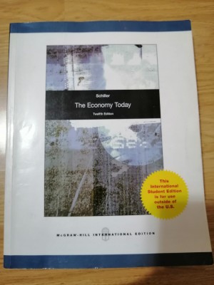 The Economy Today / Economia de azi - Brad Schiller, Editura: McGraw-Hill : 2010 foto
