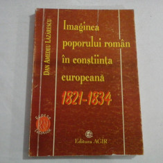 IMAGINEA POPORULUI ROMAN IN CONSTIINTA EUROPEANA (1821-1834) - DAN AMEDEU LAZARESCU