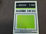 Algebre Locale N. Radu, A. Brezuleanu