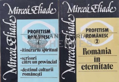 Profetism romanesc (2 volume) - 1990 - Mircea Eliade (A171) foto