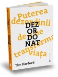 Dezordonat. Puterea dezordinii de a ne transforma viata &ndash; Tim Harford - Psihologie