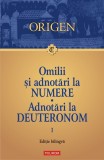 Origen - Omilii și adnotări la Numere * Adnotări la Deuteronom ( Vol. I - ediție bilingvă, latină și rom&acirc;nă )