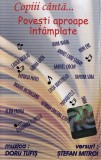 Doru Tufiș, Ștefan Mitroi - Copiii C&acirc;ntă... Povești Aproape &Icirc;nt&acirc;mplate, Caseta audio