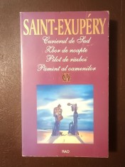 Antoine de Saint-Exupery - Curierul de sud. Zbor de noapte. Pilot de război. Păm&acirc;nt al oamenilor (Editura Rao, 1994)