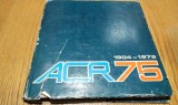 ACR 75 - 1904-1979 - Dumitru Lazar, Otto Reind - Automobil Club Roman, 109 p.
