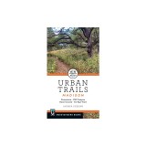 Urban Trails: Madison: Downtown * Uw Campus * Dane County * Ice Age Trail