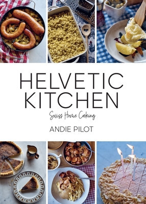 Helvetic Kitchen: Swiss Home Cooking foto