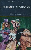 Ultimul Mohican, James Fenimore Cooper, Editura Ion Creanga, 1985, 398 pagini, Coperta Brosata, Literatura