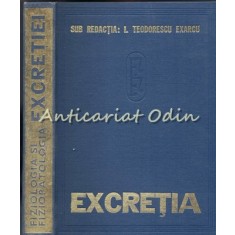Fiziologia Si Fiziopatia Excretiei - I. Teodorescu Exarcu, N. Ursea