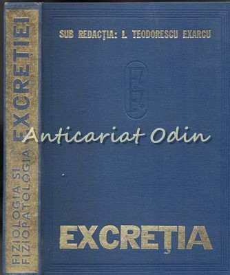 Fiziologia Si Fiziopatia Excretiei - I. Teodorescu Exarcu, N. Ursea foto