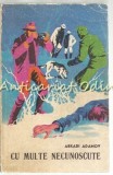 Cu Multe Necunoscute - Arkadi Adamov, Editura Militara 1971, Roman Politist, 410 Pagini